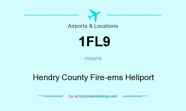 What does 1FL9 mean? It stands for Hendry County Fire-ems Heliport
