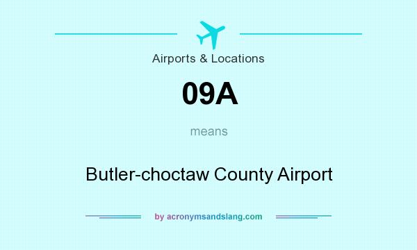 What does 09A mean? It stands for Butler-choctaw County Airport