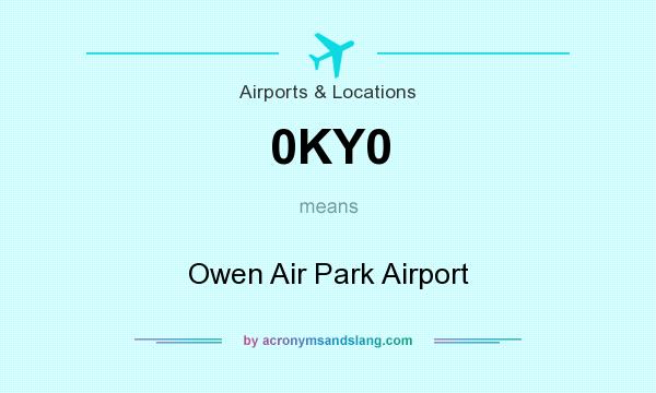 What does 0KY0 mean? It stands for Owen Air Park Airport