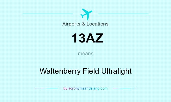 What does 13AZ mean? It stands for Waltenberry Field Ultralight