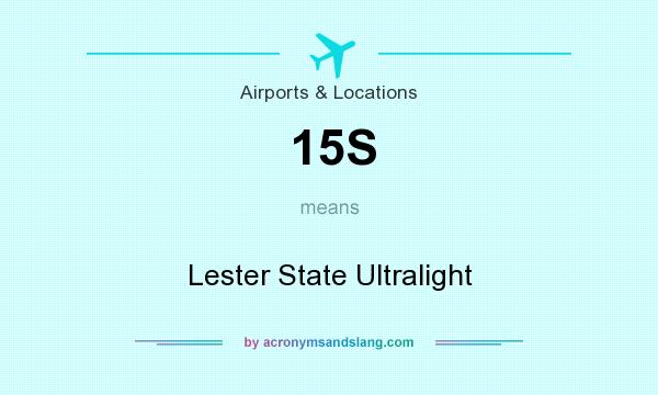 What does 15S mean? It stands for Lester State Ultralight