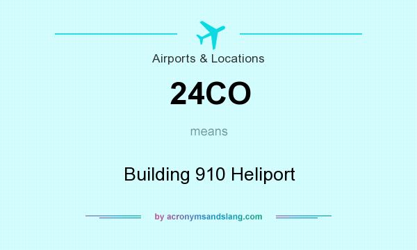 What does 24CO mean? It stands for Building 910 Heliport