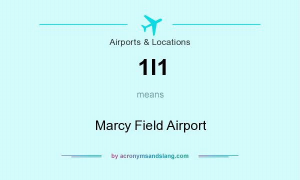 What does 1I1 mean? It stands for Marcy Field Airport