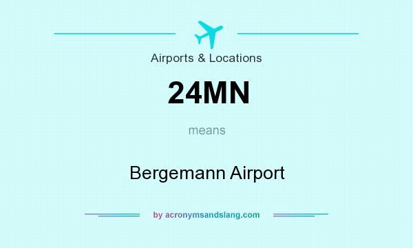 What does 24MN mean? It stands for Bergemann Airport