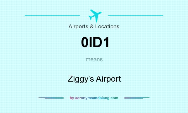What does 0ID1 mean? It stands for Ziggy`s Airport