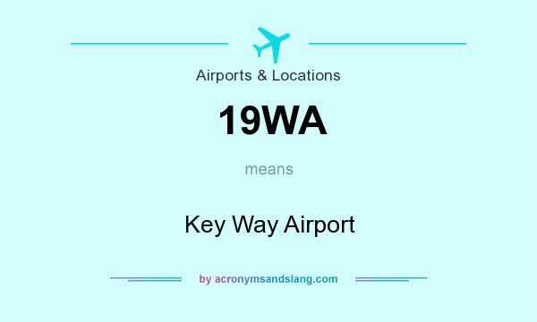 What does 19WA mean? It stands for Key Way Airport