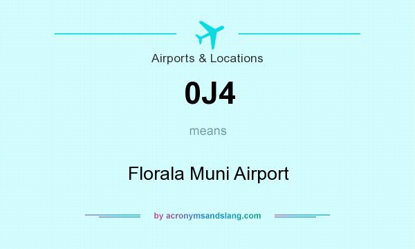 What does 0J4 mean? It stands for Florala Muni Airport