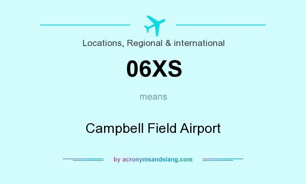 What does 06XS mean? It stands for Campbell Field Airport