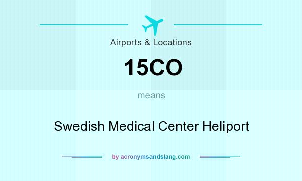 What does 15CO mean? It stands for Swedish Medical Center Heliport