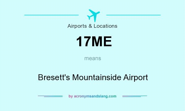 What does 17ME mean? It stands for Bresett`s Mountainside Airport