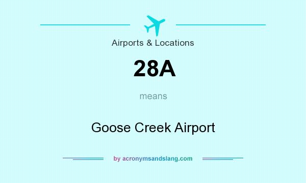 What does 28A mean? It stands for Goose Creek Airport