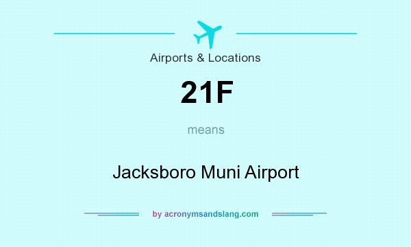 What does 21F mean? It stands for Jacksboro Muni Airport