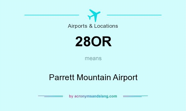 What does 28OR mean? It stands for Parrett Mountain Airport