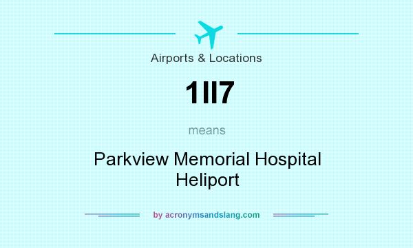 What does 1II7 mean? It stands for Parkview Memorial Hospital Heliport