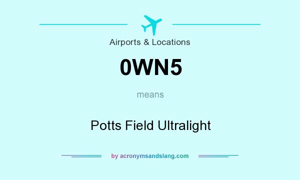 What does 0WN5 mean? It stands for Potts Field Ultralight