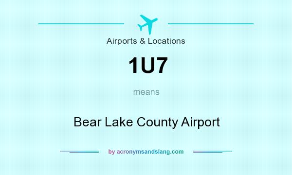 What does 1U7 mean? It stands for Bear Lake County Airport