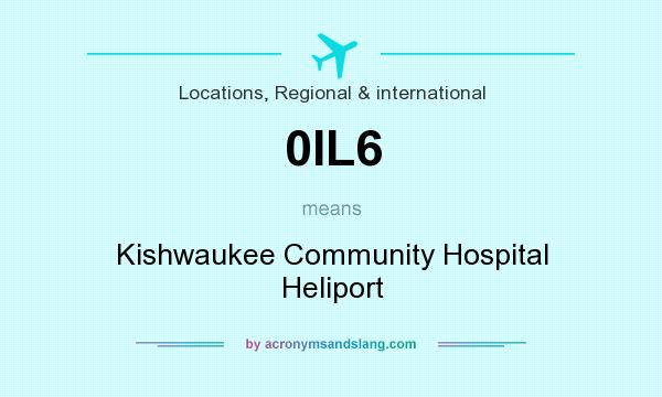 What does 0IL6 mean? It stands for Kishwaukee Community Hospital Heliport