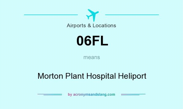 What does 06FL mean? It stands for Morton Plant Hospital Heliport