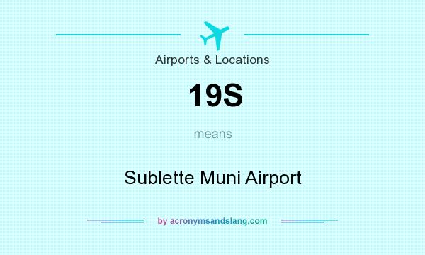 What does 19S mean? It stands for Sublette Muni Airport