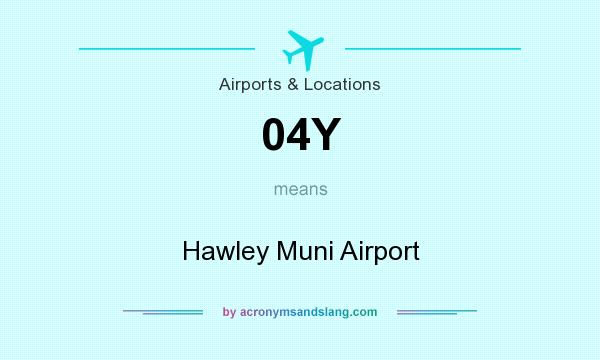 What does 04Y mean? It stands for Hawley Muni Airport