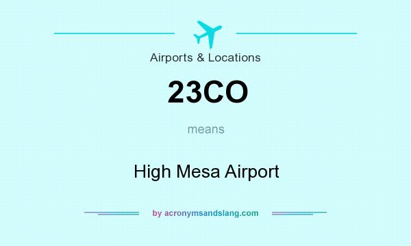 What does 23CO mean? It stands for High Mesa Airport