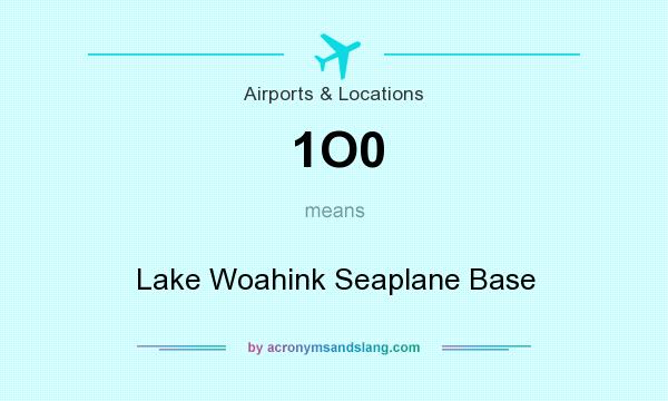 What does 1O0 mean? It stands for Lake Woahink Seaplane Base