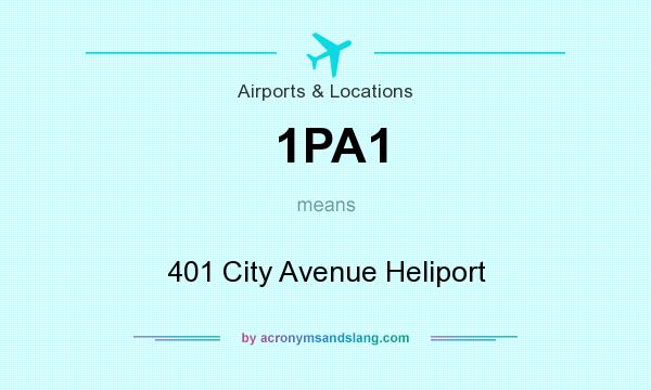 What does 1PA1 mean? It stands for 401 City Avenue Heliport