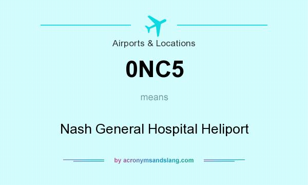 What does 0NC5 mean? It stands for Nash General Hospital Heliport