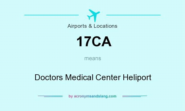 What does 17CA mean? It stands for Doctors Medical Center Heliport