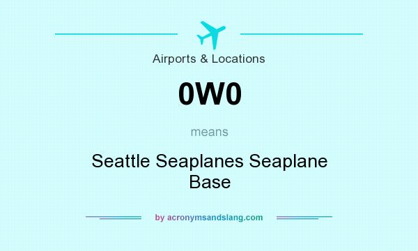 What does 0W0 mean? It stands for Seattle Seaplanes Seaplane Base