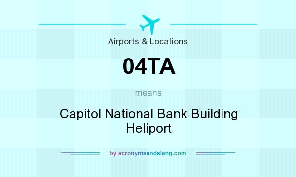 What does 04TA mean? It stands for Capitol National Bank Building Heliport