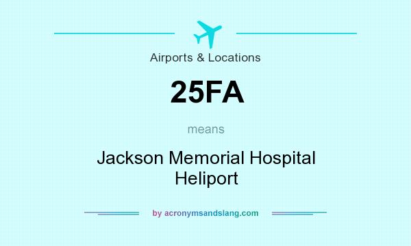 What does 25FA mean? It stands for Jackson Memorial Hospital Heliport