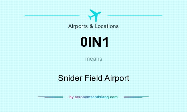 What does 0IN1 mean? It stands for Snider Field Airport