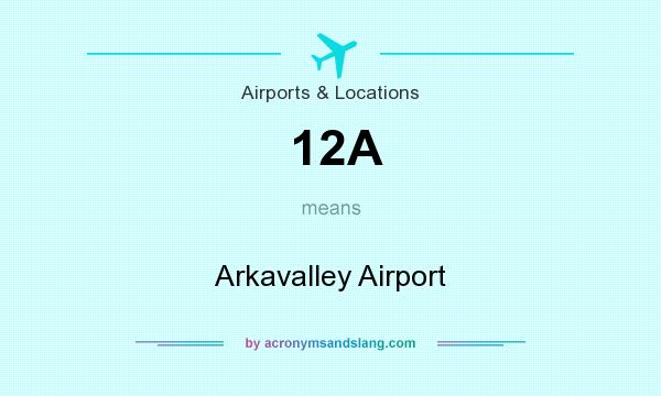 What does 12A mean? It stands for Arkavalley Airport