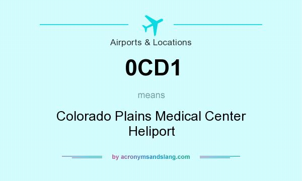 What does 0CD1 mean? It stands for Colorado Plains Medical Center Heliport