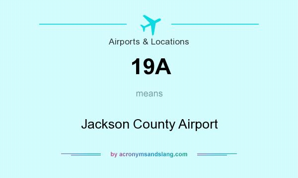 What does 19A mean? It stands for Jackson County Airport