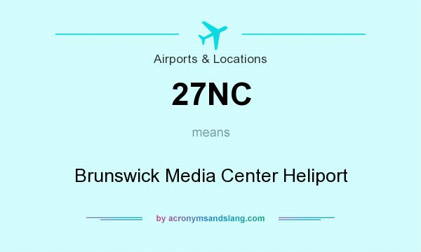 What does 27NC mean? It stands for Brunswick Media Center Heliport