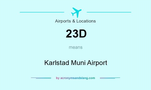 What does 23D mean? It stands for Karlstad Muni Airport