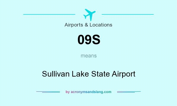 What does 09S mean? It stands for Sullivan Lake State Airport