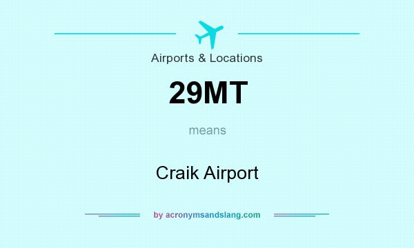 What does 29MT mean? It stands for Craik Airport