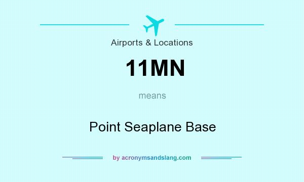What does 11MN mean? It stands for Point Seaplane Base