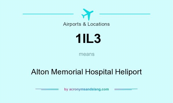 What does 1IL3 mean? It stands for Alton Memorial Hospital Heliport