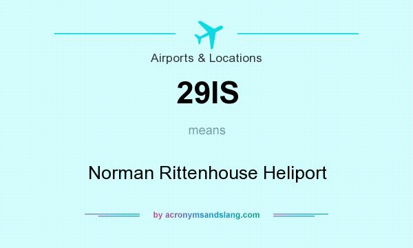 What does 29IS mean? It stands for Norman Rittenhouse Heliport