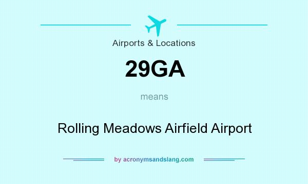 What does 29GA mean? It stands for Rolling Meadows Airfield Airport
