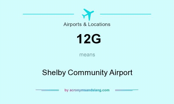 What does 12G mean? It stands for Shelby Community Airport