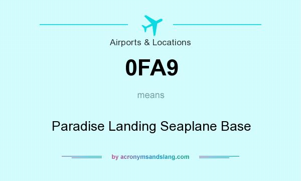 What does 0FA9 mean? It stands for Paradise Landing Seaplane Base