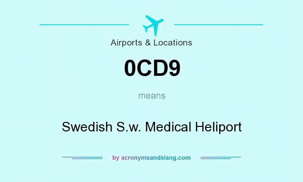 What does 0CD9 mean? It stands for Swedish S.w. Medical Heliport