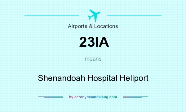 What does 23IA mean? It stands for Shenandoah Hospital Heliport