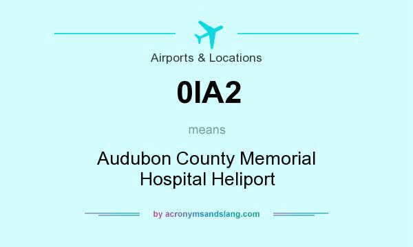 What does 0IA2 mean? It stands for Audubon County Memorial Hospital Heliport