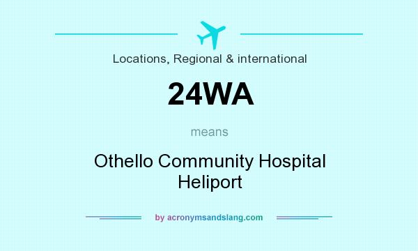 What does 24WA mean? It stands for Othello Community Hospital Heliport